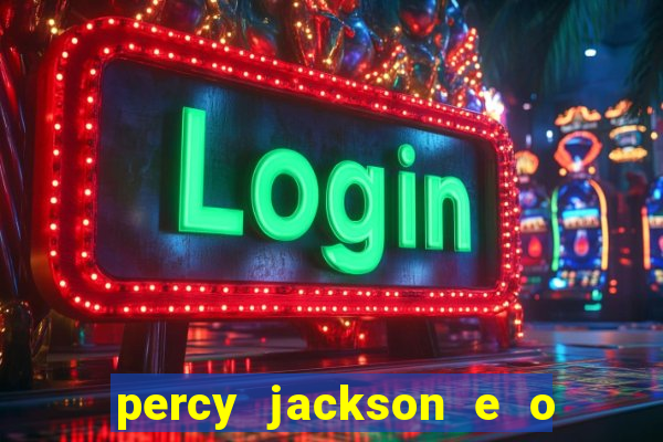 percy jackson e o ladr o de raios filme completo dublado