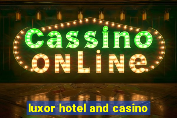 luxor hotel and casino