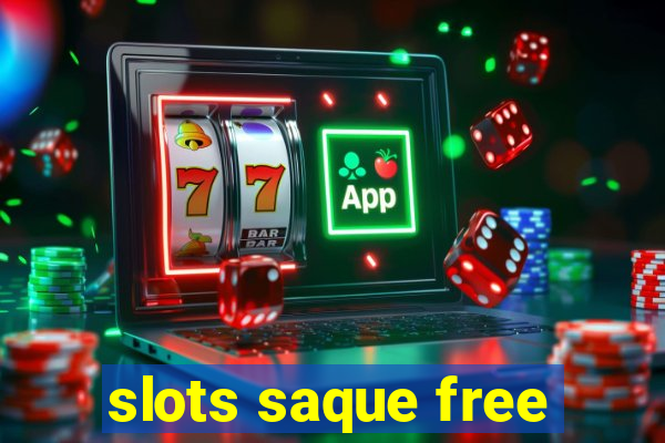 slots saque free