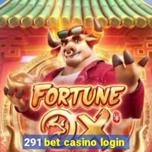 291 bet casino login