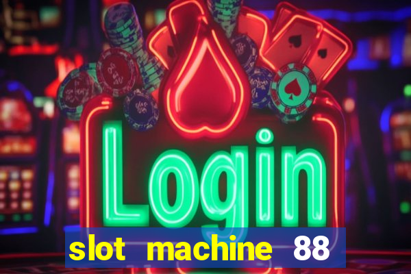 slot machine 88 fortunes big win