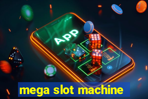 mega slot machine