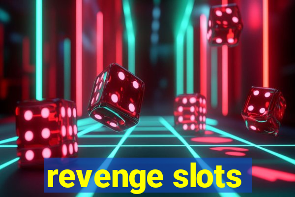 revenge slots