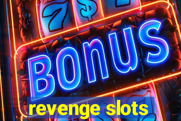 revenge slots