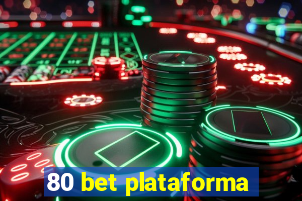 80 bet plataforma