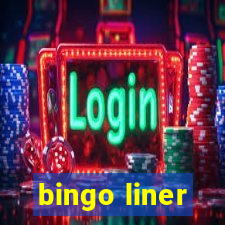 bingo liner