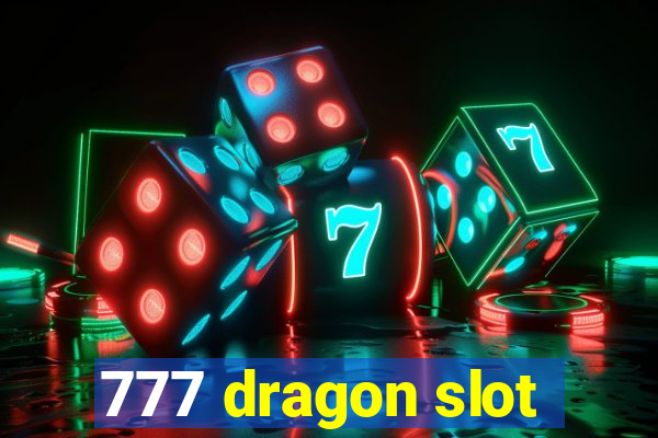 777 dragon slot