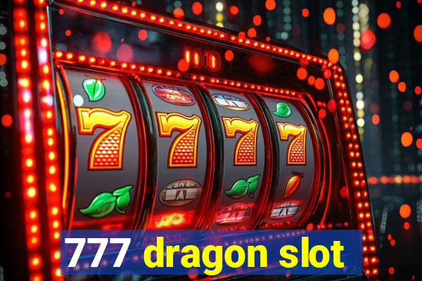 777 dragon slot