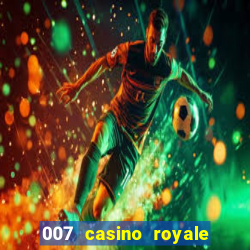 007 casino royale completo hd online dublado download