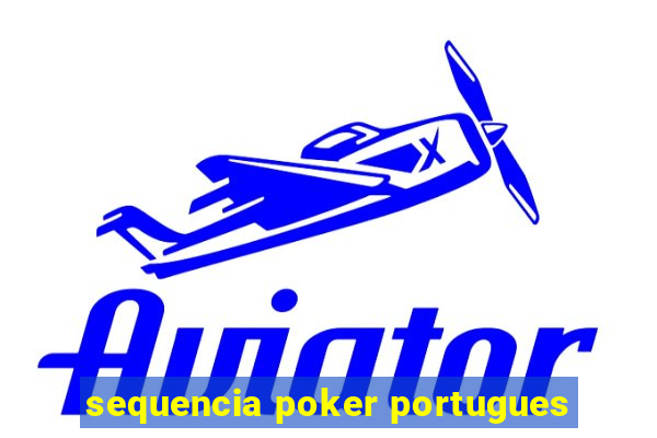 sequencia poker portugues