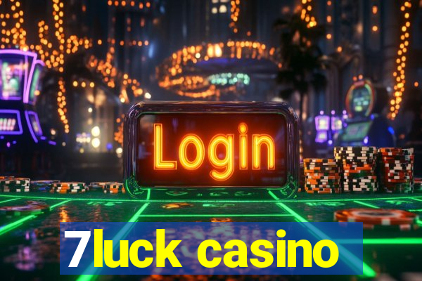 7luck casino