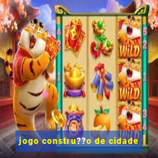 jogo constru??o de cidade