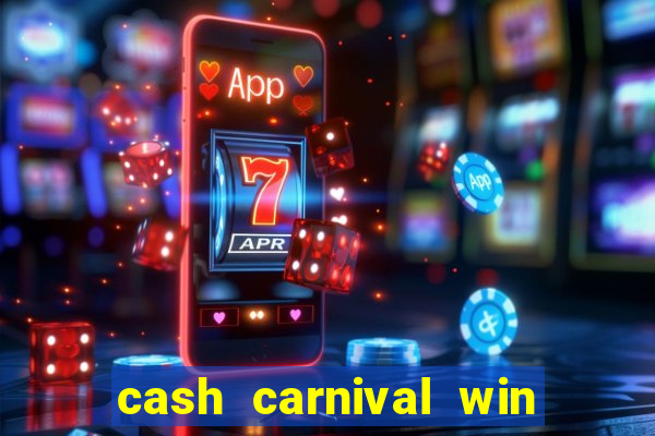 cash carnival win real money