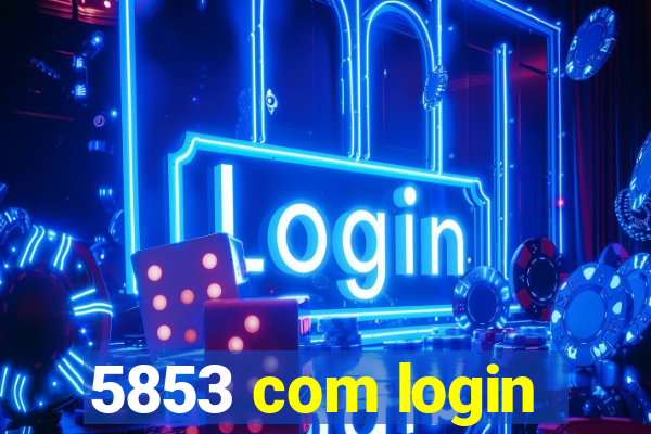 5853 com login