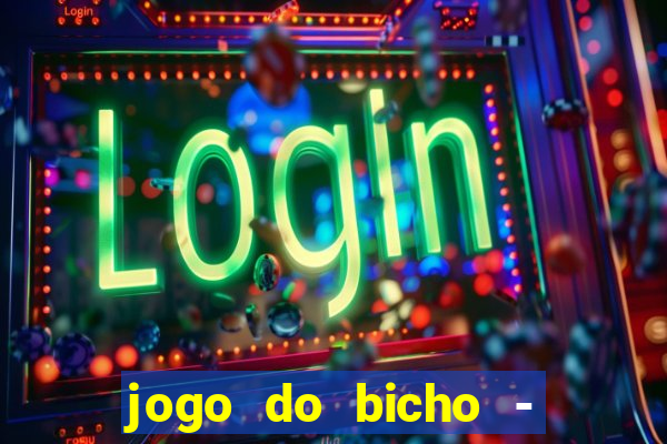 jogo do bicho - grátis online