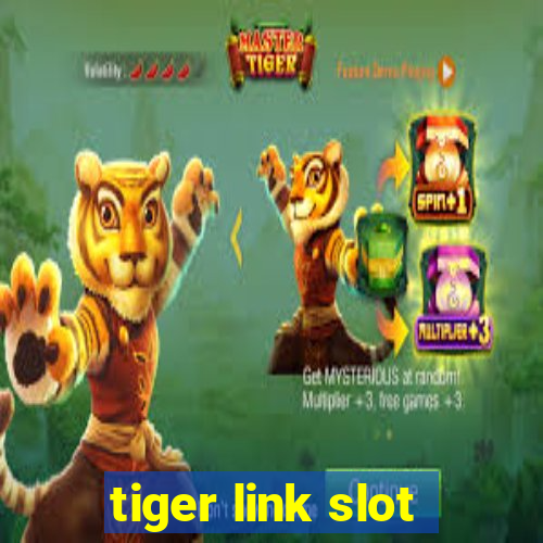 tiger link slot