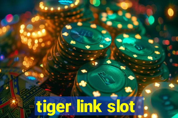 tiger link slot