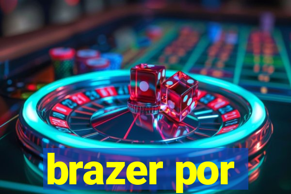 brazer por