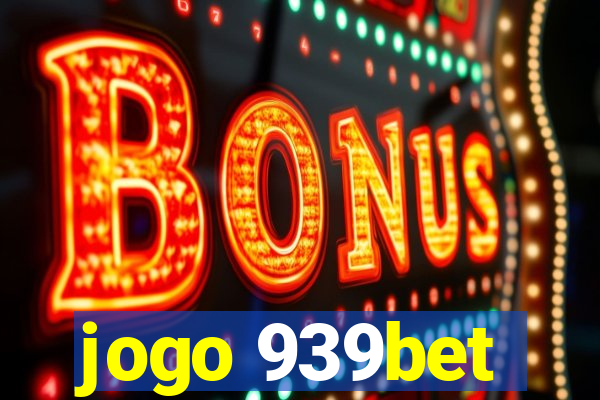 jogo 939bet