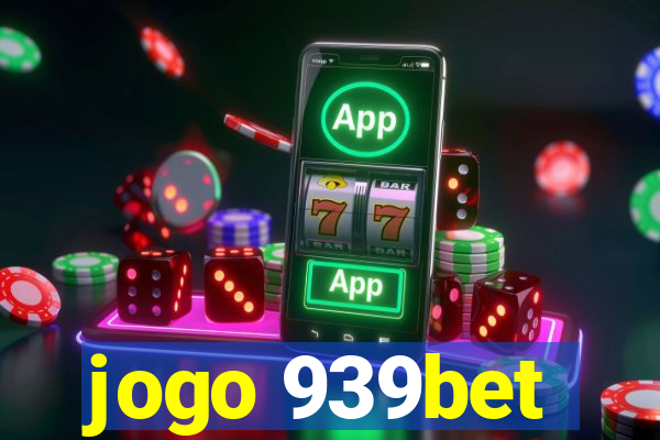 jogo 939bet