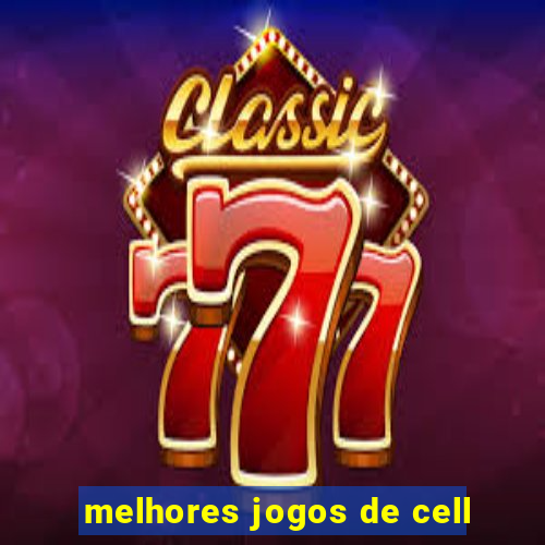 melhores jogos de cell