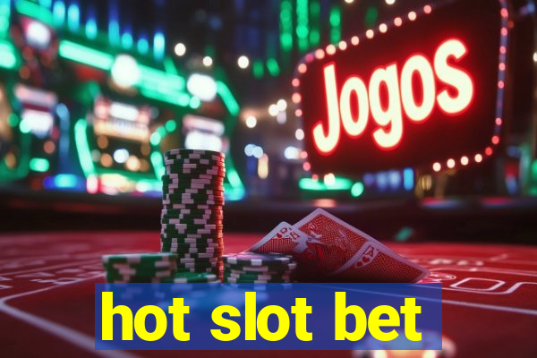 hot slot bet