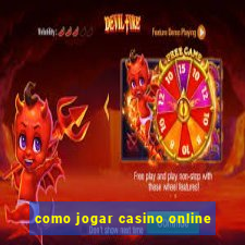 como jogar casino online