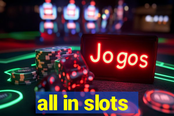 all in slots