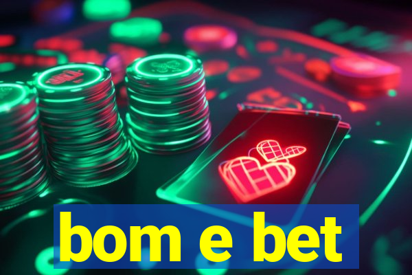 bom e bet