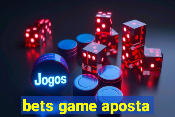 bets game aposta