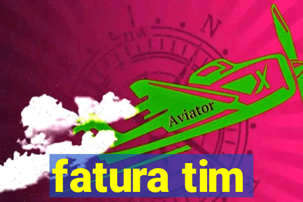 fatura tim