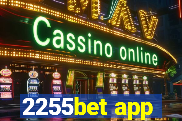 2255bet app