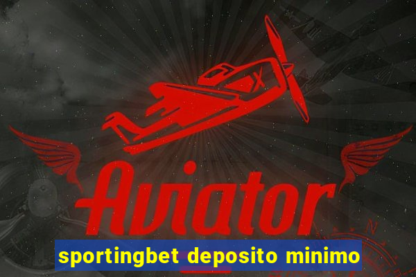 sportingbet deposito minimo