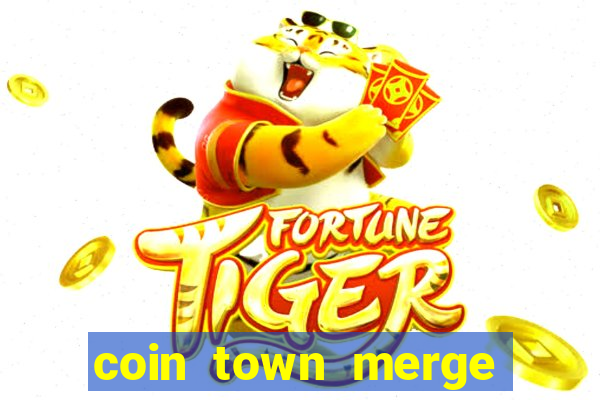 coin town merge slot make money