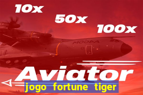 jogo fortune tiger demo grátis