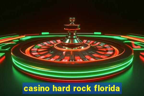 casino hard rock florida