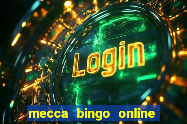 mecca bingo online slots games