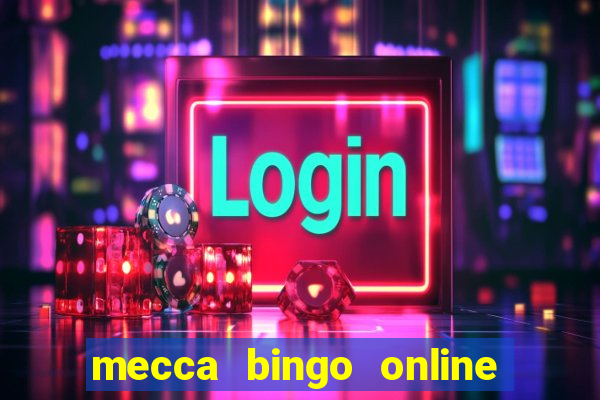 mecca bingo online slots games