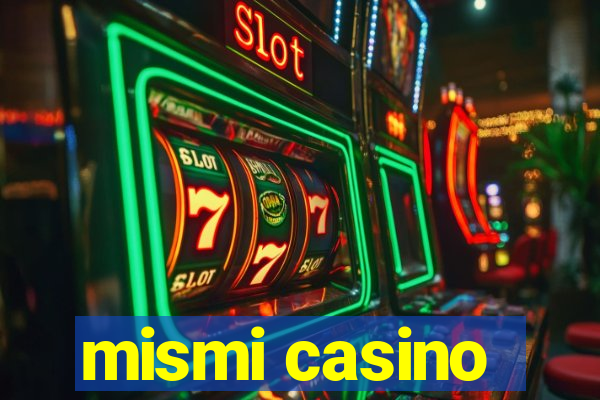 mismi casino