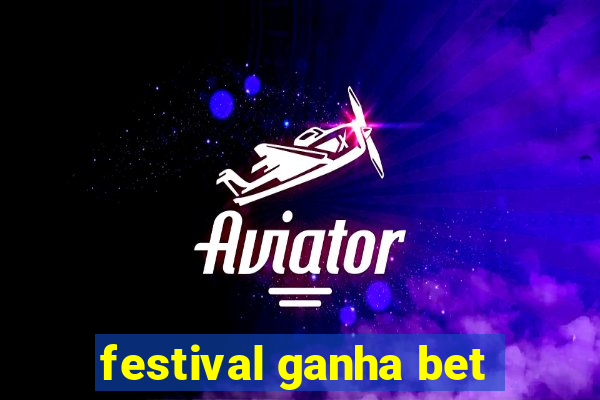 festival ganha bet