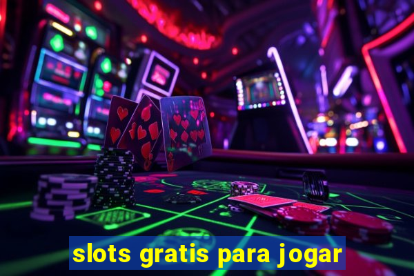 slots gratis para jogar