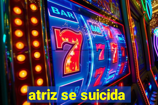 atriz se suicida