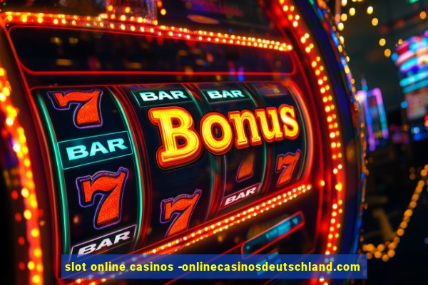 slot online casinos -onlinecasinosdeutschland.com