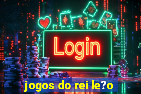 jogos do rei le?o