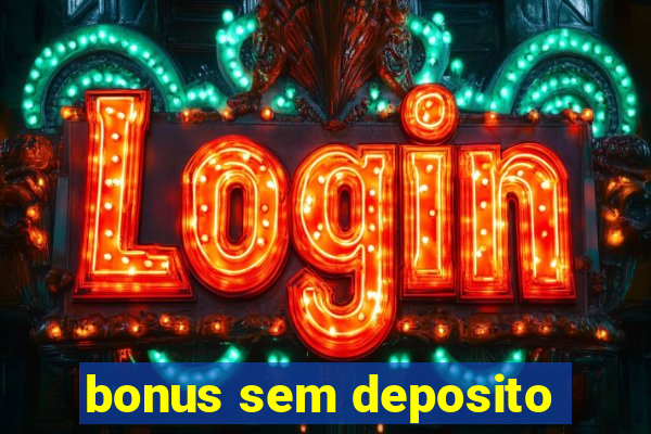 bonus sem deposito