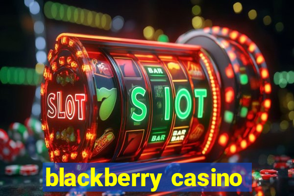 blackberry casino