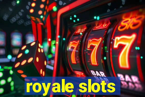 royale slots