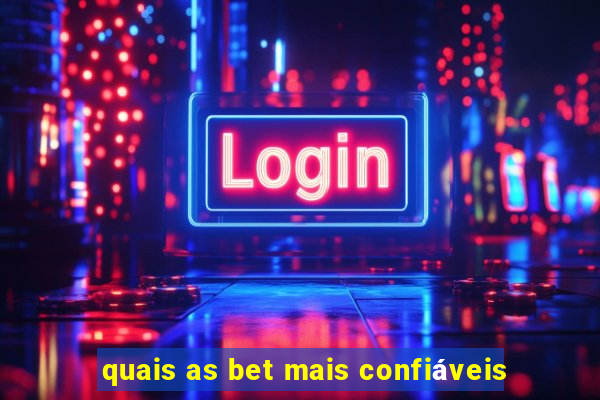 quais as bet mais confiáveis