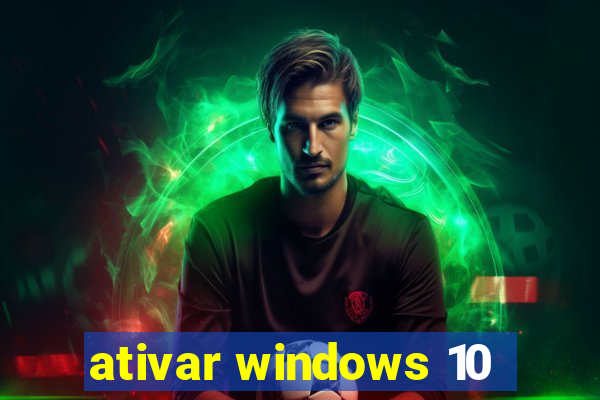 ativar windows 10