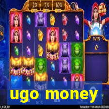 ugo money